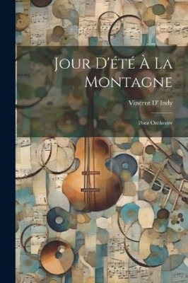 Vincent D' Indy Jour D'été À La Montagne (Taschenbuch)