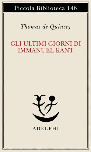Gli ultimi giorni di Immanuel Kant - [Adelphi]