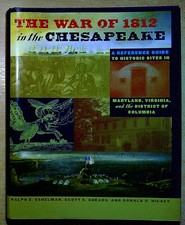 Eshelman, Ralph &  Sheads, Scott & Hickey, Donald  THE WAR OF 1812 IN THE CHESAP