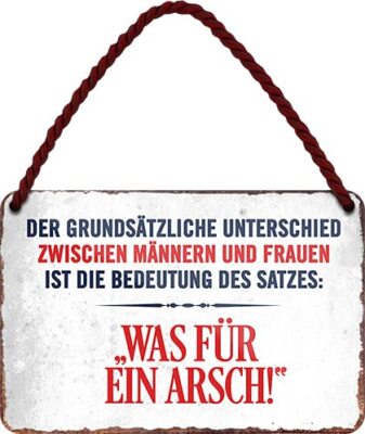 Blechschild  Der Grundsätzliche Unterschied. was für Arsch  Deko Geschenkidee Ma