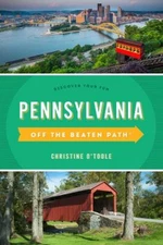 Pennsylvania off the Beaten Path® : Discover Your Fun Christine O