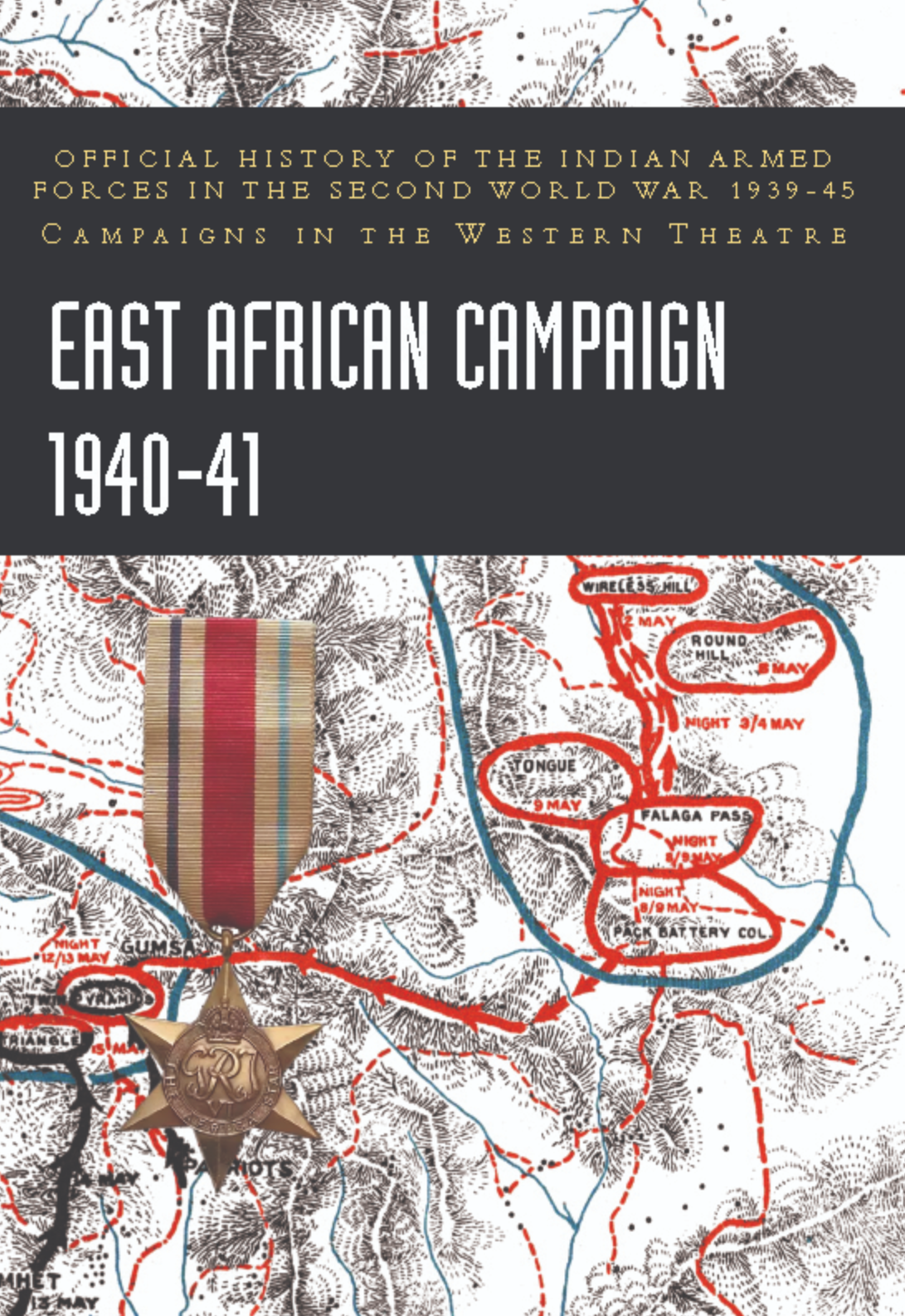 East African Campaign 1940-41: Official History of the Indian Armed Forces NEW