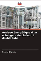 Neeraj Chavda | Analyse éNergéTique D'un éChangeur De Chaleur à Double Tube