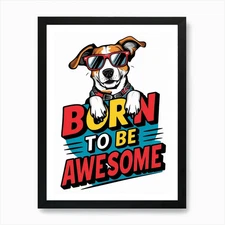 Born To Be Awesome Art Print Framed Wall Art Poster Canvas Print Picture