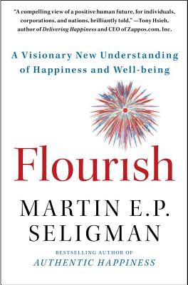 Flourish: A Visionary New Understanding of Happiness and Well-being by Seligman