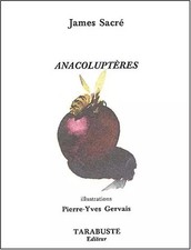 Anacoluptères, James Sacré