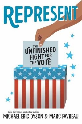 Represent : The Unfinished Fight for the Vote Michael Eric, Favre