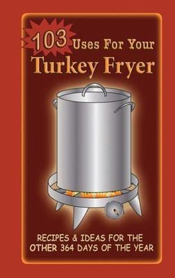 #ad 103 Uses For Your Turkey Fryer: Recipes amp; GR Publishing 1563832038 paperback $4.16