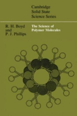 The Science of Polymer Molecules Paperback Richard H., Phillips,