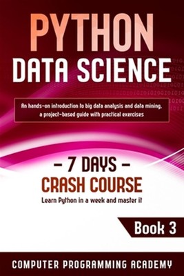 Python Data Science: Learn Python in a Week and Master It. An Hands-On Introd...