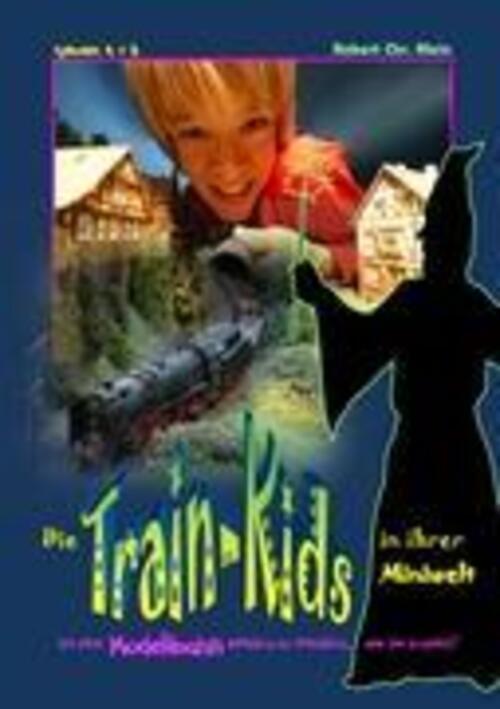 Die Train-kids In Ihrer Miniwelt | Robert Chr. Klein | Taschenbuch |