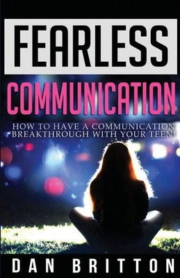 Fearless Communication: How to Have a Communication Breakthrough