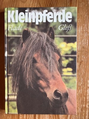 62900 Johannes Erich Flade KLEINPFERDE über Rassen, Verhalten, Züchtung u.