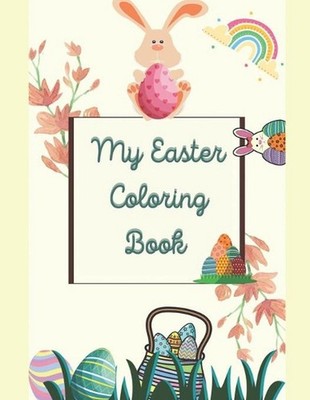 My Easter Coloring book: 99 pages: amazing coloring activity for toddlers, kids