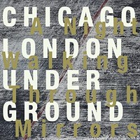 Chicago / London Und - A Night Walking Through Mirrors - CD - K4Z