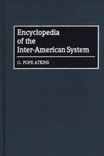 Encyclopedia of the Inter-American System by G. Pope Atkins (English) Hardcover 