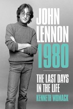 Kenneth Womack John Lennon, 1980: The Final Days (Paperback)