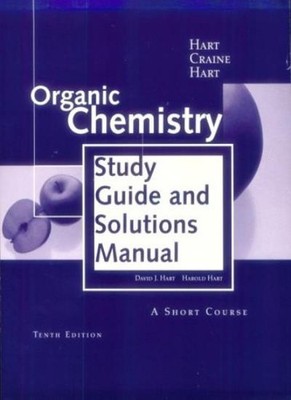 Organic Chemistry: Study Guide/Solutions Manual: A Short Course,