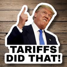 Trump Stickers "TARIFFS DID THAT " Gas Pump Waterproof Vinyl NEW 1/10/50/100