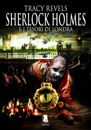 Sherlock Holmes e i tesori di Londra. Giallo di Tracy Revels - Ed. Gargoyle