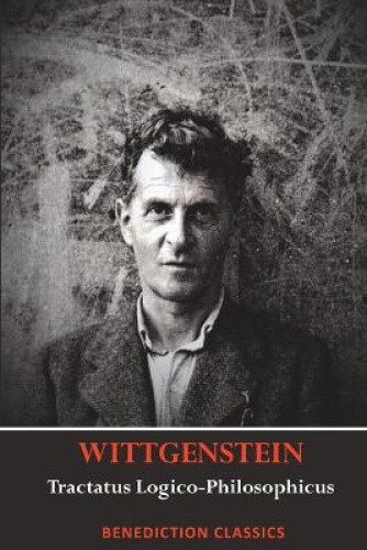 Tractatus Logico-philosophicus By Ludwig Wittgenstein