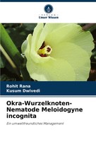 Rohit Rana (U. A.) | Okra-Wurzelknoten-Nematode Meloidogyne Incognita | Buch