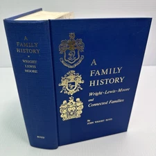 A Family History Wright Lewis Moore and Connected Families Greene County Georgia