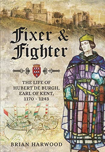 Fixer and Fighter: The Life of Hubert de Burgh,. Harwood Paperback** - Image 5