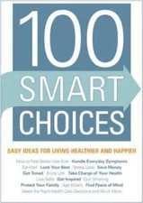 100 Smart Choices: Easy Ideas for Living Healthier and Happier - GOOD