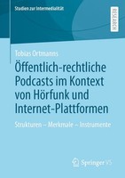 ÖFfentlich-Rechtliche Podcasts Im Kontext Von HöRfunk Und Internet-Plattformen