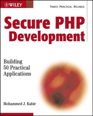 Secure PHP Development: Building 50 Practical Applications