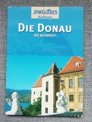 Die Donau bis Budapest von Martin Gostelow und Elke Frey - JPM Guides