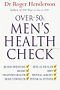 Over 50s Men's Health Check By Roger Henderson