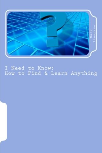 I Need to Know: How to Find & Learn Anything / The Basics: Volume 1, Thompson-,
