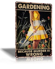 Vintage Metal Tin Sign Gardening Because Murder Is Wrong Retro Metal Sign