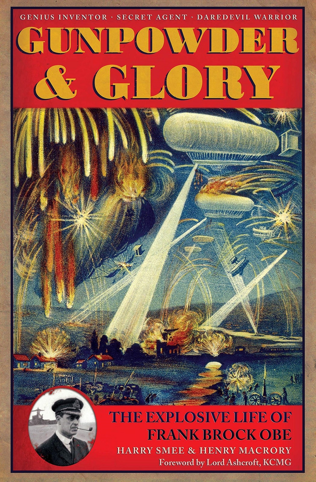 Gunpowder & Glory: The Explosive Life of Frank Brock OBE by Harry Smee & Henr...