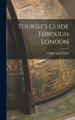 Loftie - Tourist's Guide Through London - New hardback or cased book - - P555z