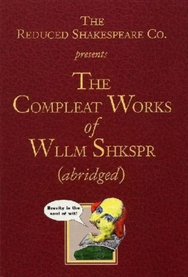 The Compleat Works of Wllm Shkspr (Abridged) (Abridged) - Paperback NEW Borgeson
