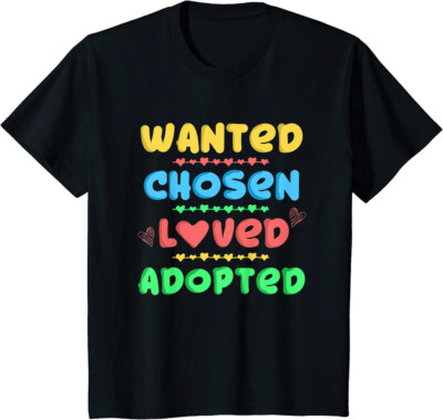 Wanted Chosen Loved Adopted Adoption Day Gift Idea Youth Unisex T-shirt