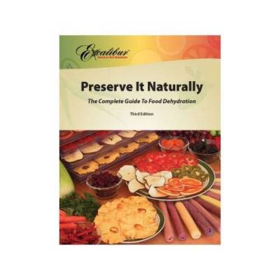 Preserve It Naturally: A Complete Guide to Food Dehydration - VERY GOOD