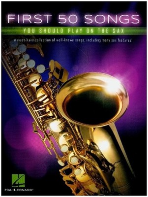 First 50 Songs You Should Play on the Sax, Saxophone