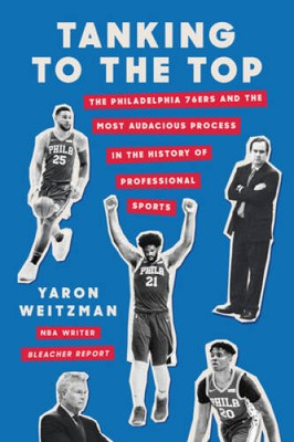#ad #ad Tanking to the Top: The Philadelphia 76ers and the Most Audacious Pr VERY GOOD $5.46