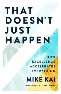 That Doesnt Just Happen: How Excellence Accelerates Everything - GOOD