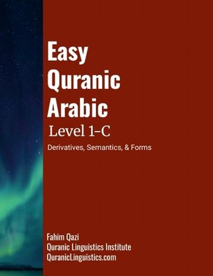 Easy Quranic Arabic 1-C - Derivatives, Semantics, & Forms [15-hou