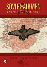 Image of Soviet Airmen in the Spanish Civil War: 1936-1939 by Paul Whelan (English) Hardc