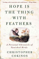 Hope Is the Thing with Feathers: A Pers... 9781585427222 by Cokinos, Christopher