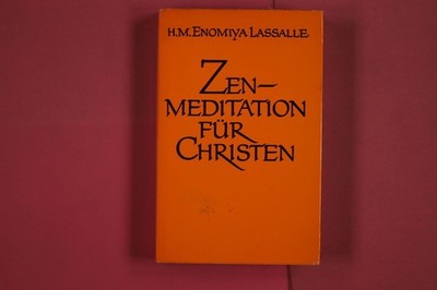 279635 Hugo Makibi Enomiya-Lassalle ZEN-MEDITATION FÜR CHRISTEN Otto Wilhelm
