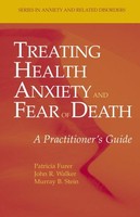 Treating Health Anxiety And Fear Of Death: A Practitioner's Guide (Series I