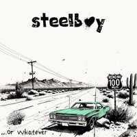 Steelboy - ... OR Whatever - CD - K72Z