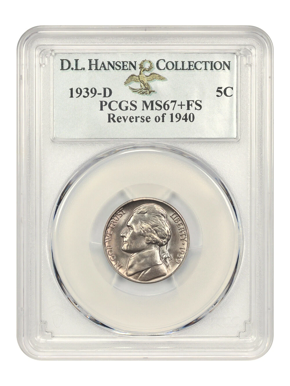 1939-D 5c PCGS MS67+ FS (Reverse of 1940) ex: D.L. Hansen